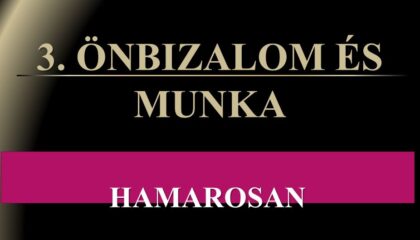 3ÖNBIZALOM MUNKA 3ÖNBIZALOM MUNKA