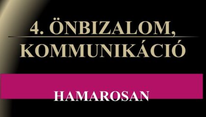4ÖNBIZALOM KOMMUNIKÁCIÓ 4ÖNBIZALOM KOMMUNIKÁCIÓ